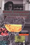 Women, Globalization and Mass Media International Facets of Emancipation 1st Edition,8189110128,9788189110123