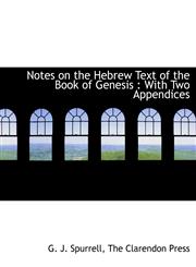 Notes on the Hebrew Text of the Book of Genesis With Two Appendices,1140279866,9781140279860