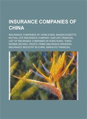 Insurance Companies of China Sun Life Financial, Insurance Industry in China, Ping an Insurance, China Pacific Insurance,1155969235,9781155969237