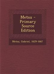 Metsu - Primary Source Edition,1294454978,9781294454977