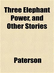 Three Elephant Power, and Other Stories,1152068431,9781152068438