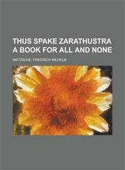 Thus Spake Zarathustra a Book for All and None,1153736217,9781153736213