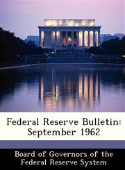 Federal Reserve Bulletin September 1962,1288442297,9781288442294