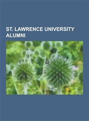 St. Lawrence University Alumni Kirk Douglas, Susan Collins, Karen R. Hitchcock, Pete Duel, Greg Sutton, Olympia Brown, Jim Berkman, Frederick F. Camp,1230538178,9781230538174