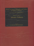 Advaita Vedanta History of Science, Philosophy and Culture in Indian Civilization Vol. 2, Part 2,8187586044,9788187586043