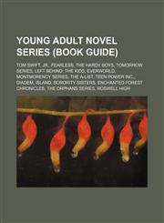 Young adult novel series (Book Guide) Tom Swift, Jr., Fearless, The Hardy Boys, Tomorrow series, Left Behind: The Kids, Everworld,123460194X,9781234601942