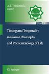 Timing and Temporality in Islamic Philosophy and Phenomenology of Life,1402061595,9781402061592