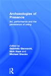 Archaeologies of Presence,0415557674,9780415557672