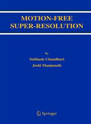 Motion-Free Super-Resolution,0387258906,9780387258904