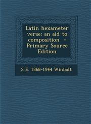 Latin Hexameter Verse; An Aid to Composition - Primary Source Edition,1295401312,9781295401314