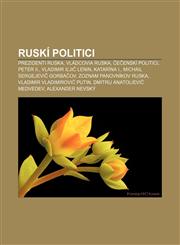 Ruskí politici Prezidenti Ruska, Vládcovia Ruska, Čečenskí politici, Peter II., Vladimir Iľjič Lenin, Katarína I., Michail Sergejevič Gorbačov,1233000179,9781233000173