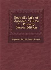 Boswell's Life of Johnson Volume 5 - Primary Source Edition,128780828X,9781287808282
