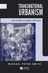 Transnational Urbanism: Locating Globalization,0631184244,9780631184249