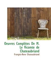 Oeuvres Completes de M. Le Vicomte de Chateaubriand,1103306065,9781103306060