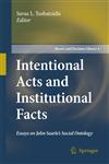 Intentional Acts and Institutional Facts Essays on John Searle's Social Ontology,140206103X,9781402061035