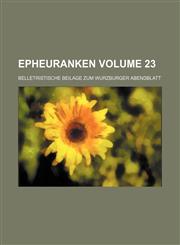 Epheuranken Volume 23; belletristische Beilage zum Wurzburger Abendblatt,1231261803,9781231261804