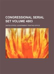Congressional serial set Volume 4803,1130722422,9781130722420