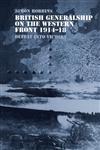 British Generalship on the Western Front 1914 1918 Defeat Into Victory,0415407788,9780415407786