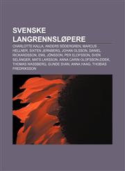 Svenske langrennsløpere Charlotte Kalla, Anders Södergren, Marcus Hellner, Sixten Jernberg, Johan Olsson, Daniel Rickardsson, Emil Jönsson,1232801496,9781232801498