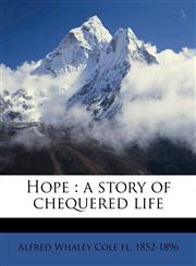 Hope a story of chequered life Volume 3,1149410612,9781149410615