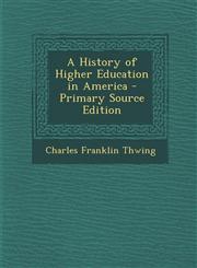 History of Higher Education in America,1289426929,9781289426927