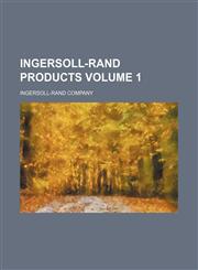 Ingersoll-Rand products Volume 1,1130333604,9781130333602