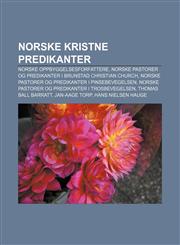 Norske kristne predikanter Norske oppbyggelsesforfattere, Norske pastorer og predikanter i Brunstad Christian Church,1232792454,9781232792451