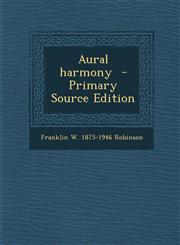 Aural Harmony - Primary Source Edition,128780778X,9781287807780
