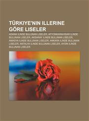 Türkiye'nin illerine göre liseler Adana ilinde bulunan liseler, Afyonkarahisar ilinde bulunan liseler, Aksaray ilinde bulunan liseler,1232947334,9781232947332