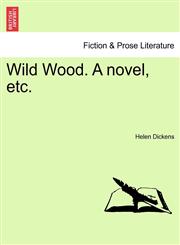 Wild Wood. A novel, etc.,1241404240,9781241404246