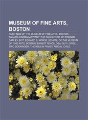 Museum of Fine Arts, Boston Paintings of the Museum of Fine Arts, Boston, Ananda Coomaraswamy, The Daughters of Edward Darley Boit,1156542782,9781156542781