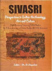 Sivasri : Perspectives in Indian Archaeology, Art & Culture Birth Centenary Volume of Padma Bushan Dr. C. Sivaramamurti and Padma Bushan Sh. K.R. Srinivasan,8173201331,9788173201332