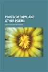 Points of View, and Other Poems,1151616397,9781151616395