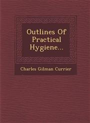 Outlines Of Practical Hygiene...,1286918391,9781286918395