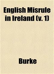 English Misrule in Ireland (v. 1),115289451X,9781152894518