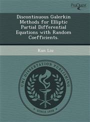 Discontinuous Galerkin Methods for Elliptic Partial Differential Equations with Random Coefficients.,1243401567,9781243401564