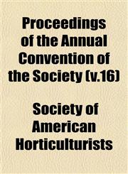 Proceedings of the Annual Convention of the Society (v.16),1153108852,9781153108850