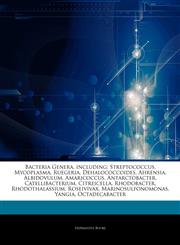 Articles On Bacteria Genera, including Streptococcus, Mycoplasma, Ruegeria, Dehalococcoides, Ahrensia, Albidovulum, Amaricoccus, Antarctobacter, Catellibacterium, Citreicella, Rhodobacter, Rhodothalassium, Roseivivax, Marinosulfonomonas,1243070641,9781243070647