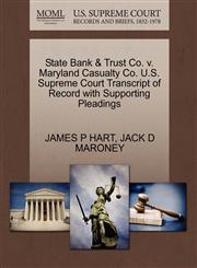 State Bank & Trust Co. v. Maryland Casualty Co. U.S. Supreme Court Transcript of Record with Supporting Pleadings,1270605178,9781270605171