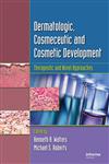 Dermatologic, Cosmeceutic, and Cosmetic Development Therapeutic and Novel Approaches 1st Edition,0849375894,9780849375897