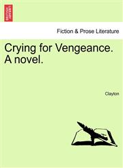 Crying for Vengeance. A novel.,124157572X,9781241575724
