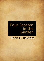 Four Seasons in the Garden,1113726482,9781113726483