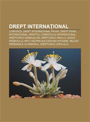 Drept internațional Convenții, Drept internațional privat, Drept penal internațional, Dreptul comerțului internațional, Drepturile animalelor,1232355194,9781232355199
