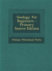 Geology for Beginners - Primary Source Edition,1294656503,9781294656500