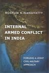 Internal Armed Conflict in India Forging a Joint Civil-Military Approach,8182746752,9788182746756