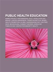 Public health education NAMES Project AIDS Memorial Quilt, World AIDS Day, Breast cancer awareness, Transtheoretical model, Health promotion,1156575931,9781156575932