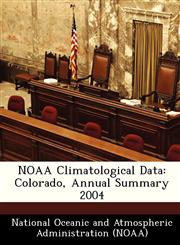 NOAA Climatological Data Colorado, Annual Summary 2004,1249273285,9781249273288