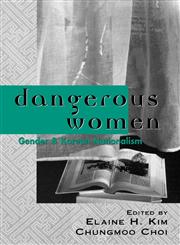Dangerous Women Gender and Korean Nationalism,0415915066,9780415915069
