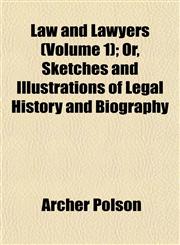 Law and Lawyers (Volume 1); Or, Sketches and Illustrations of Legal History and Biography,1152844385,9781152844384
