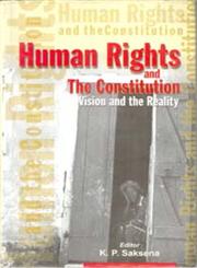 Human Rights and the Constitution Vision and the Reality 1st Edition,812120819X,9788121208192